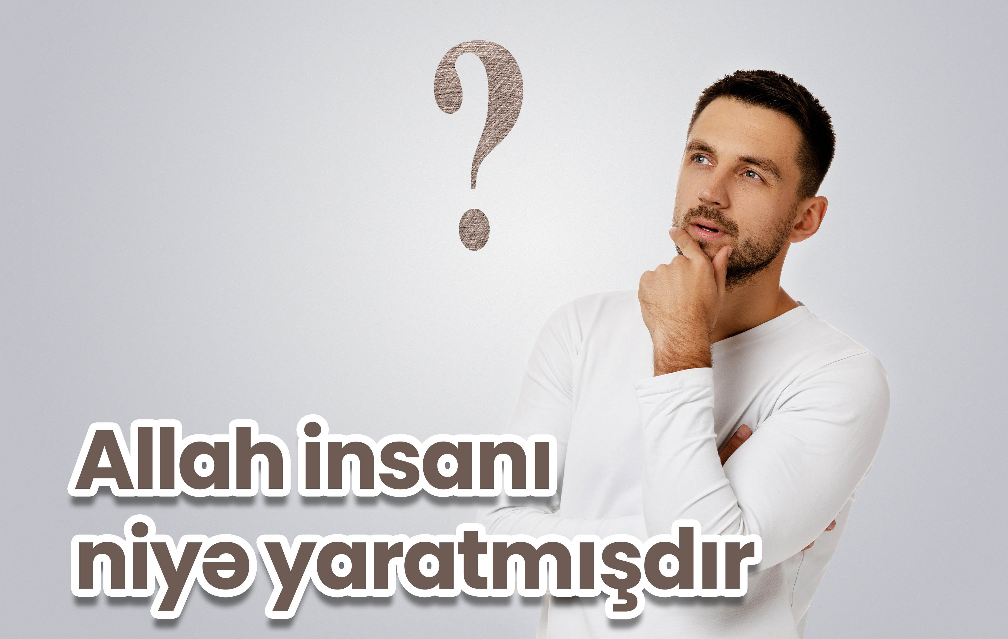 Allah insanı niyə yaratmışdır